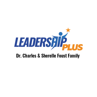 Leadership Plus - Dr Charles & Sherelle Foust and Family