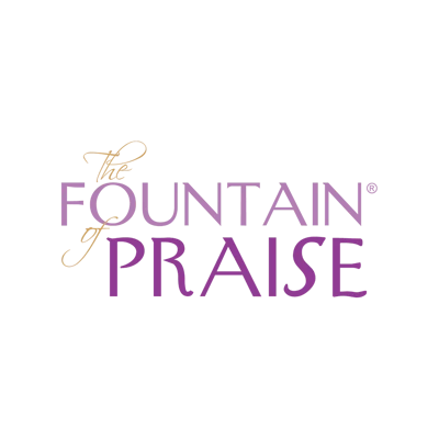 The Fountain of Praise